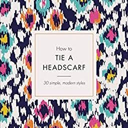 How to tie a headscarf head scarf book